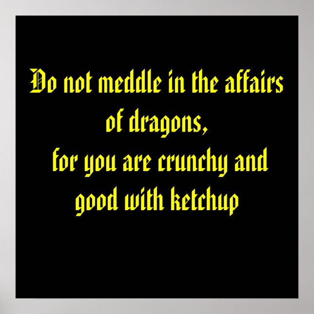 Do not meddle in the affairs of dragons, for yo... poster (Front)