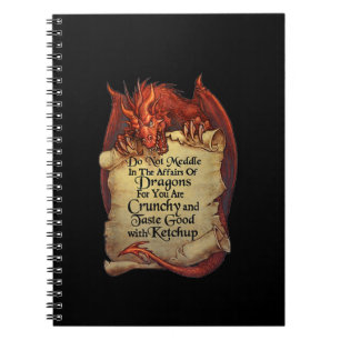Do Not Meddle In The Affairs Of Dragons For You Ar Notebook