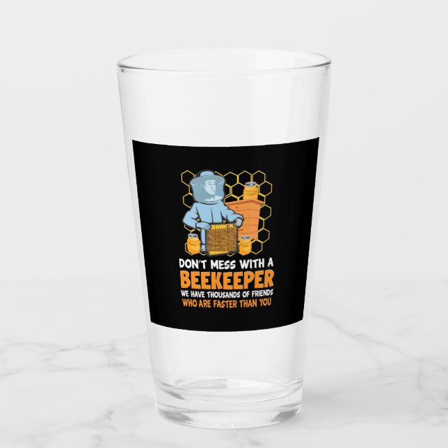 Do Not Mess With A Beekeeper Glass (Front)