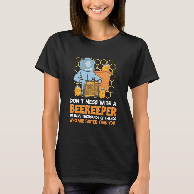 Do Not Mess With A Beekeeper T-Shirt (Front)