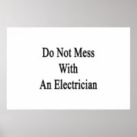 Do Not Mess With An Electrician
