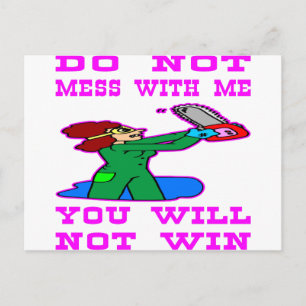 Do Not Mess With Me You Will Not Win Postcard