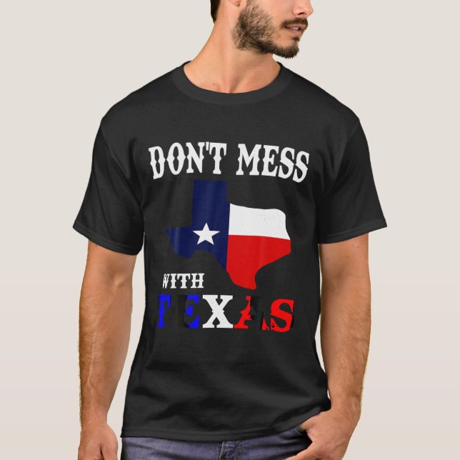 Do not mess with Texas T Shirt (Front)