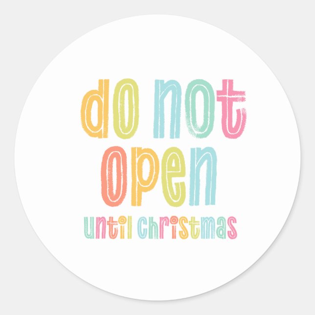 Do Not Open Until Christmas Holiday Classic Round Sticker (Front)