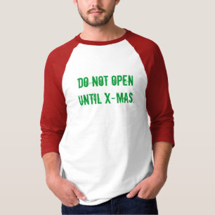 Do Not OPEN until X-Mas T Shirt Tee Shirt Tshirt
