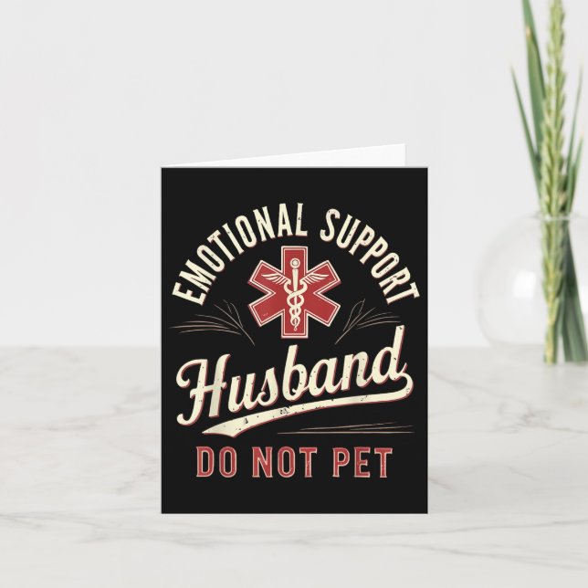 Do Not Pet Emotional Support Husband Funny  Card (Front)