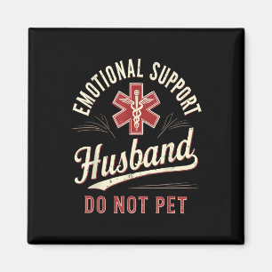 Do Not Pet Emotional Support Husband Funny  Magnet