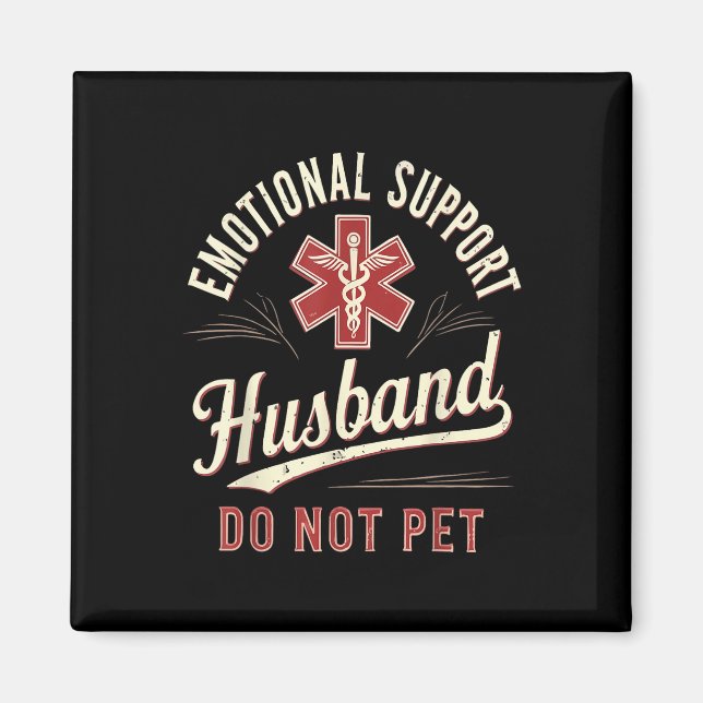 Do Not Pet Emotional Support Husband Funny  Magnet (Front)