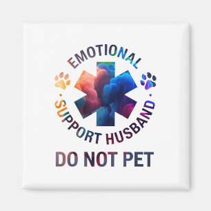 Do Not Pet Emotional Support Husband Magnet