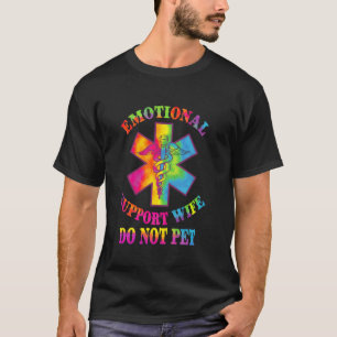 Do Not Pet Emotional Support Wife Funny T-Shirt