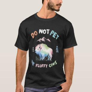 Do Not Pet the Fluffy Cows Bison Buffalo US Nation T-Shirt