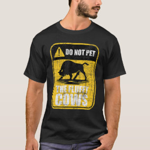 Do Not Pet The Fluffy Cows Bison Buffalo Wildlife T-Shirt
