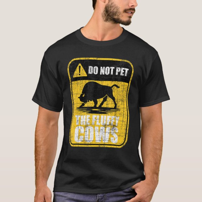 Do Not Pet The Fluffy Cows  Bison Buffalo Wildlife T-Shirt (Front)