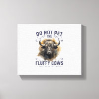 Do Not Pet The Fluffy Cows Bison Yellowstone Park