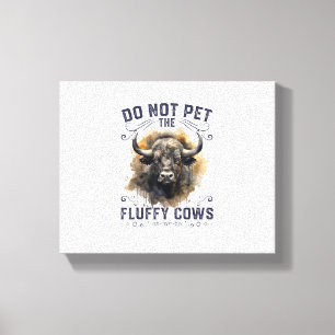 Do Not Pet The Fluffy Cows Bison Yellowstone Park Canvas Print