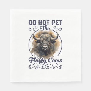 Do Not Pet The Fluffy Cows Bison Yellowstone Park  Napkin