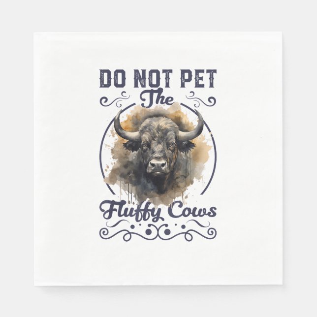 Do Not Pet The Fluffy Cows Bison Yellowstone Park  Napkin (Front)