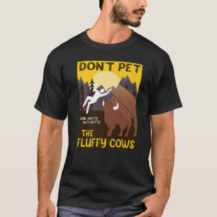 Do Not Pet the Fluffy Cows Fluffy Cows Bison Pre T-Shirt