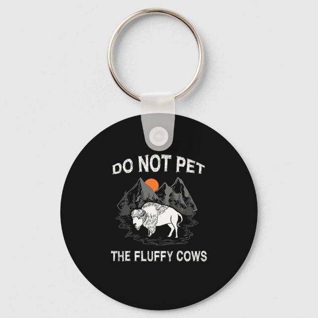 Do Not Pet the Fluffy Cows Funny Bison Gift Yellow Key Ring (Front)
