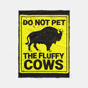 Do Not Pet The Fluffy Cows Funny Bison Halloween Fleece Blanket