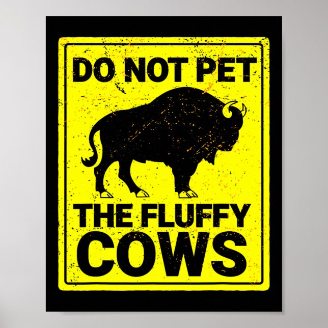 Do Not Pet The Fluffy Cows Funny Bison Halloween  Poster (Front)