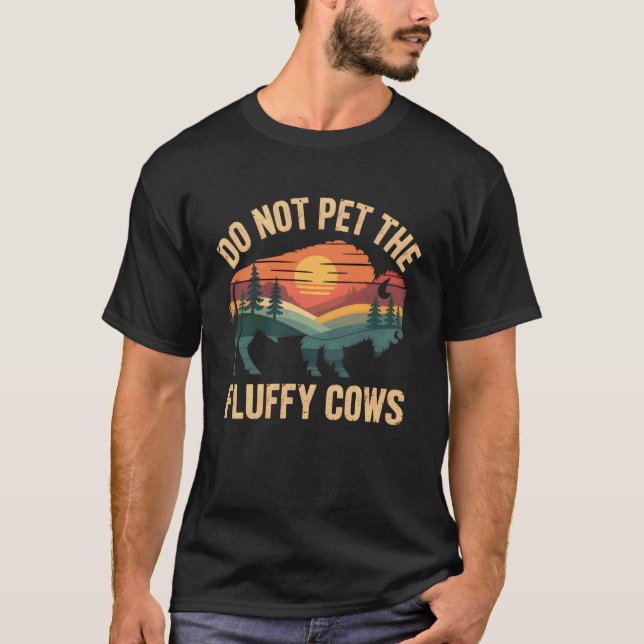 Do Not Pet The Fluffy Cows Funny Bison Warning T-Shirt (Front)