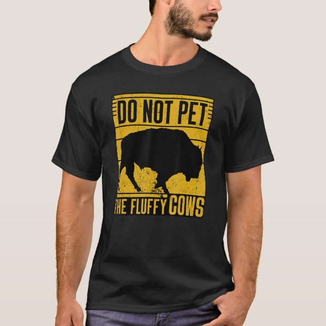 Do Not Pet The Fluffy Cows Funny T-Shirt (Front)