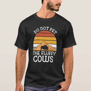 Do Not Pet The Fluffy Cows Men Women Mountain Biso T-Shirt