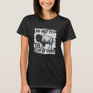 Do Not Pet The Fluffy Cows Men Women Vintage Bison T-Shirt