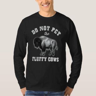 Do Not Pet The Fluffy Cows Men Women Vintage Bison T-Shirt
