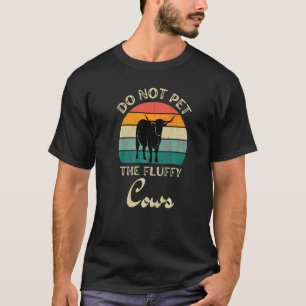 Do Not Pet The Fluffy Cows Retro Texas Longhorn Co T-Shirt
