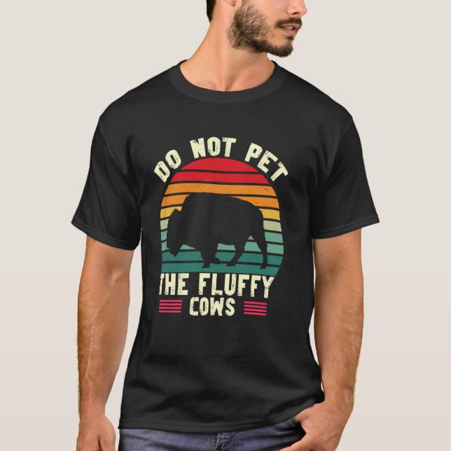 Do Not Pet The Fluffy Cows T-Shirt (Front)