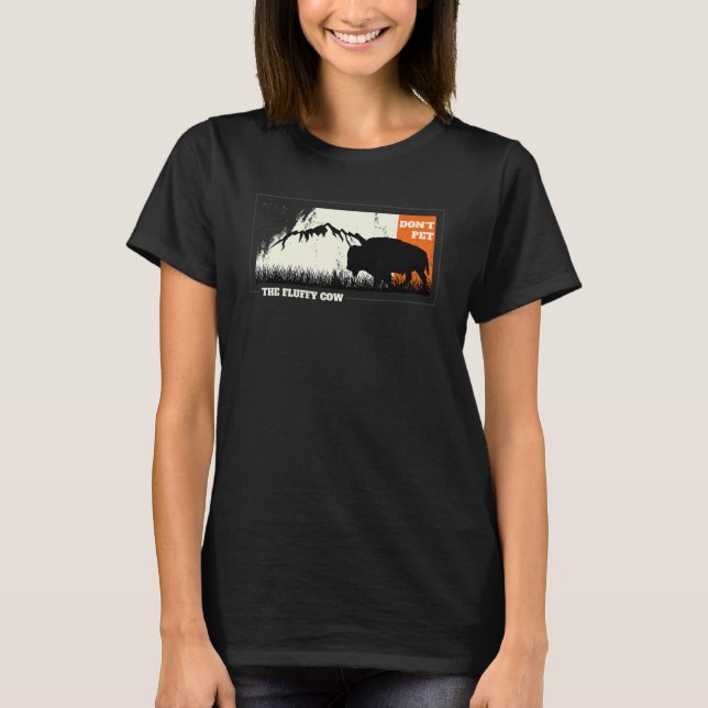 Do Not Pet The Fluffy Cows T-Shirt (Front)
