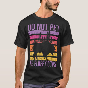 Do Not Pet The Fluffy Cows Vintage Bison Buffalo T-Shirt