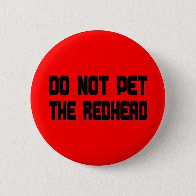 Do Not Pet The Redhead 6 Cm Round Badge (Front)