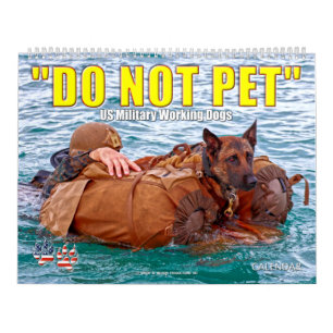 “DO NOT PET” - US Military Working Dogs Calend Calendar