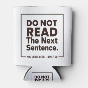 Do Not Read The Next Sentence. You Little Rebel, I Can Cooler