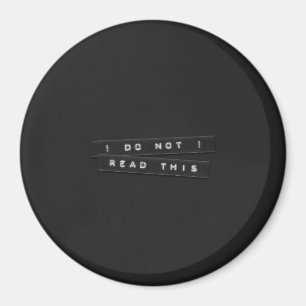 Do Not Read This Embossed Labels Black Magnet