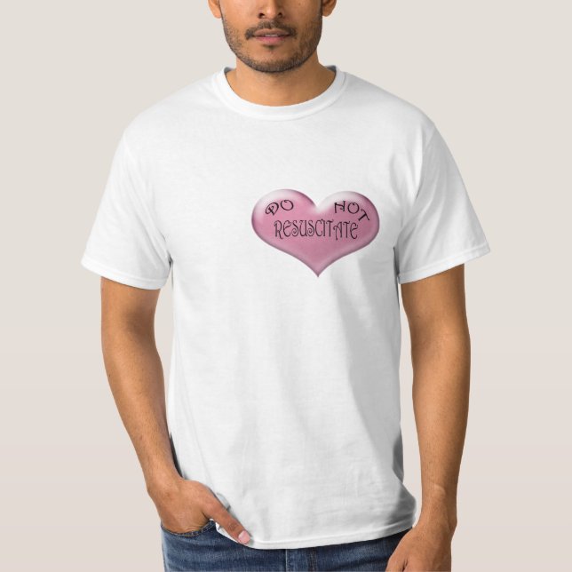 Do Not Resuscitate Pink Heart T-Shirt (Front)