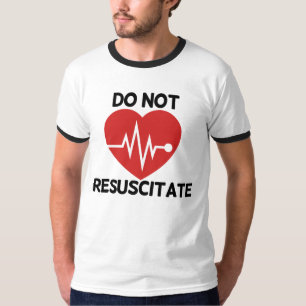 Do not resuscitate T-Shirt