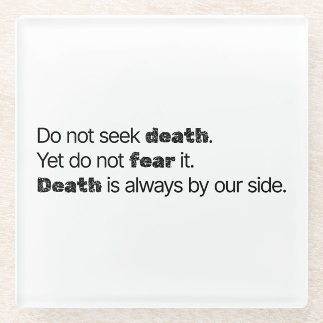 Do Not Seek Death Glass Coaster (Front)