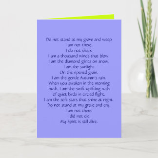 Do not stand at my grave and weepI am not there... Card