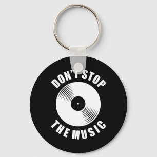 Do Not Stop The Music Key Ring