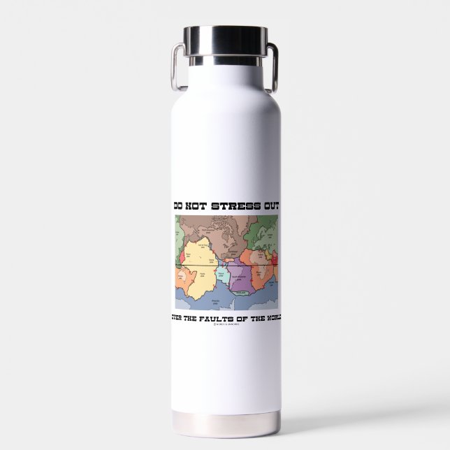Do Not Stress Out Over The Faults Of The World Water Bottle (Front)