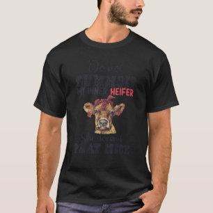 Do Not Summon My Inner Heifer She Doesn't Play Nic T-Shirt