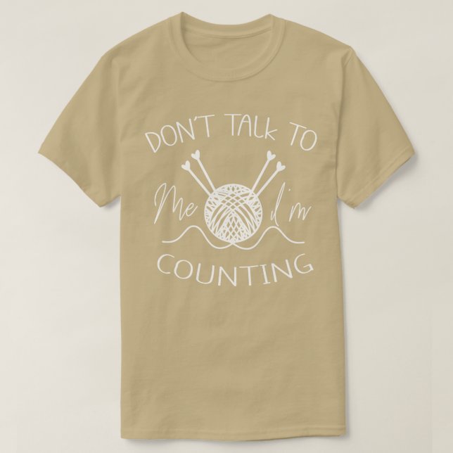 Do Not Talk To Me Im Counting Crocheting  T-Shirt (Design Front)