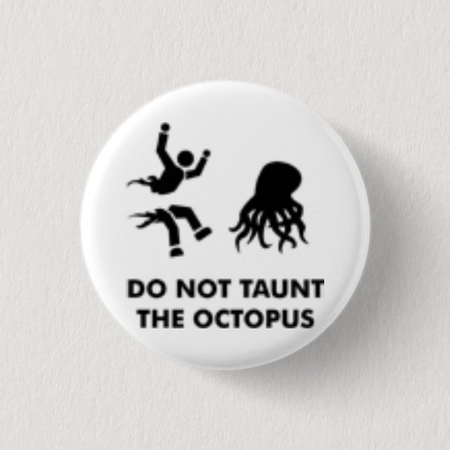 Do Not Taunt the Octopus 3 Cm Round Badge (Front)