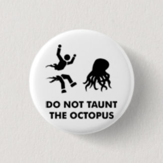 Do Not Taunt the Octopus 3 Cm Round Badge