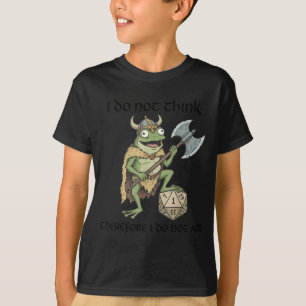 Do not think therefore do not am funny frog viking T-Shirt