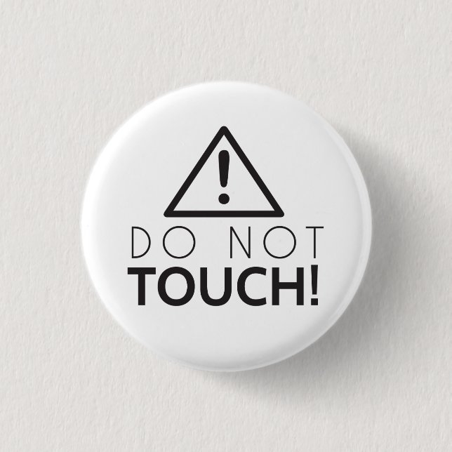 Do Not Touch 3 Cm Round Badge (Front)